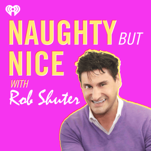 Naughty But Nice with Rob Shuter